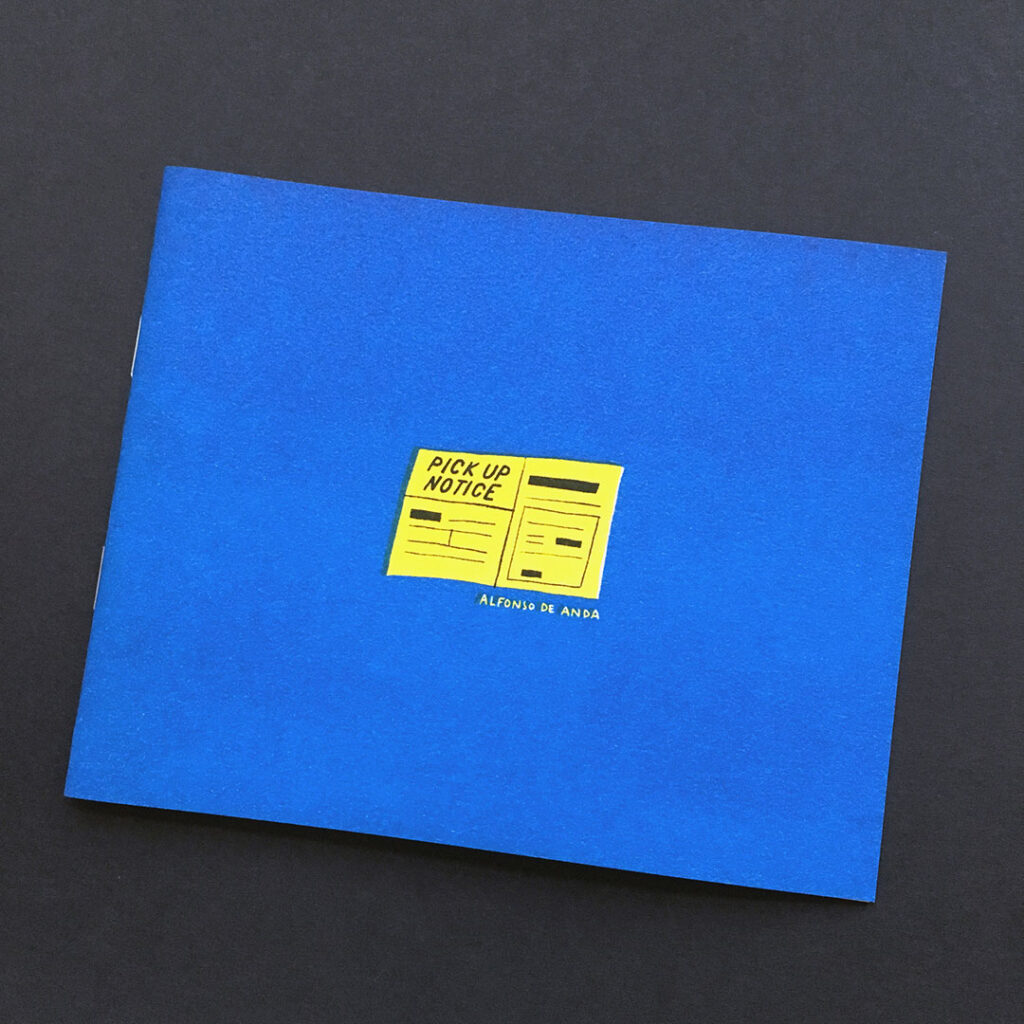 A small zine printed with a blue background, and a smaller yellow illustration in the center of a label or sheet, titled "Pick Up Notice.""